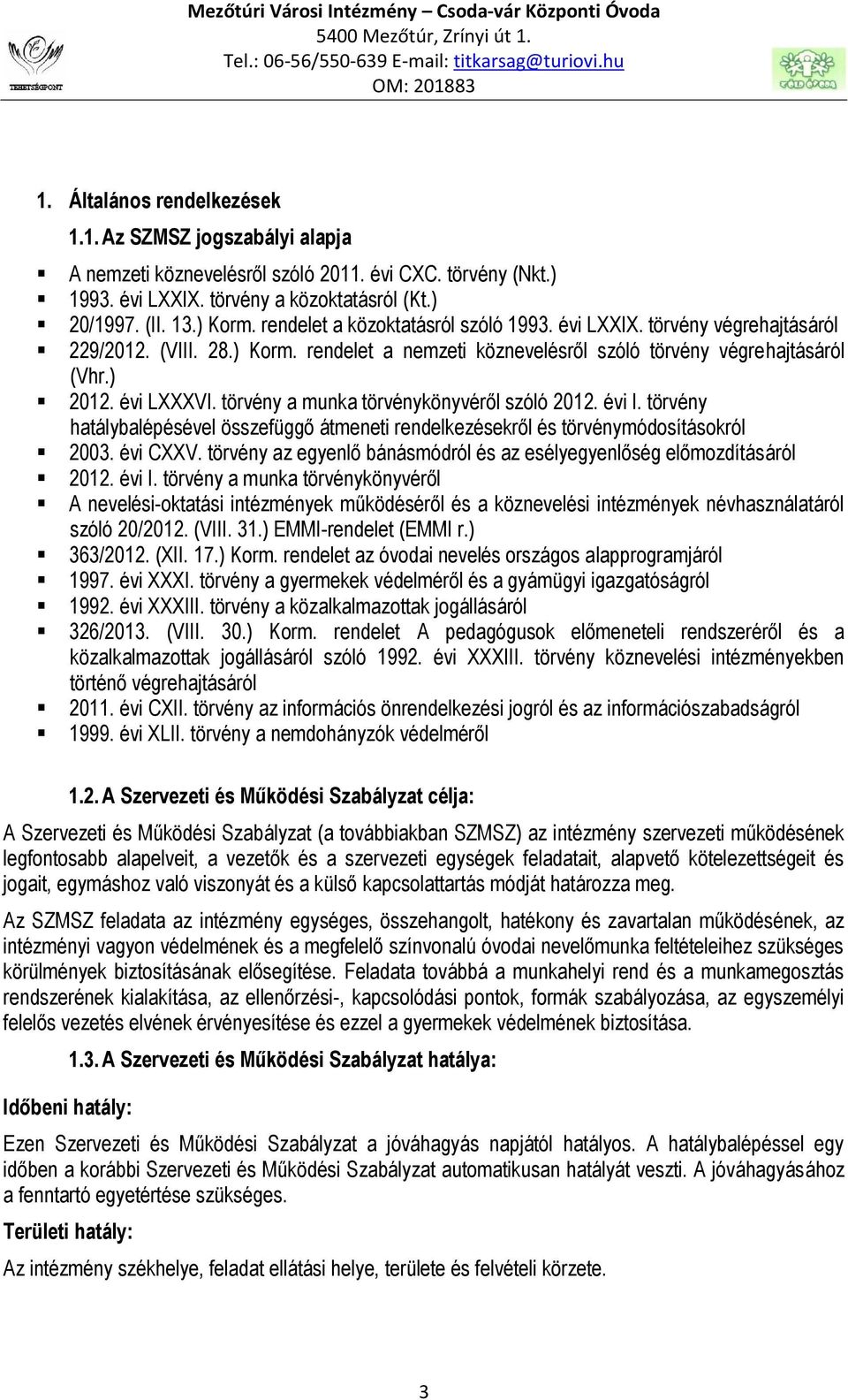 törvény a munka törvénykönyvéről szóló 2012. évi I. törvény hatálybalépésével összefüggő átmeneti rendelkezésekről és törvénymódosításokról 2003. évi CXXV.