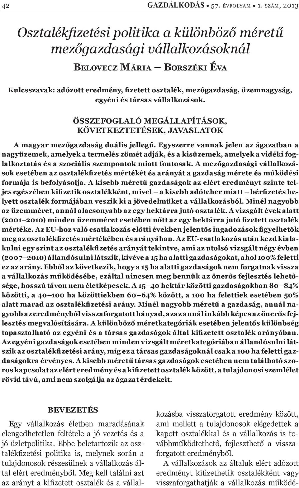 társas vállalkozások. ÖSSZEFOGLALÓ MEGÁLLAPÍTÁSOK, KÖVETKEZTETÉSEK, JAVASLATOK A magyar mez gazdaság duális jelleg.