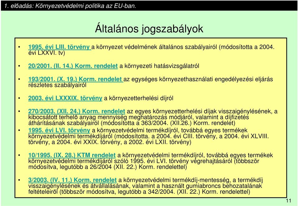 törvény a környezetterhelési díjról 270/2003. (XII. 24.) Korm.