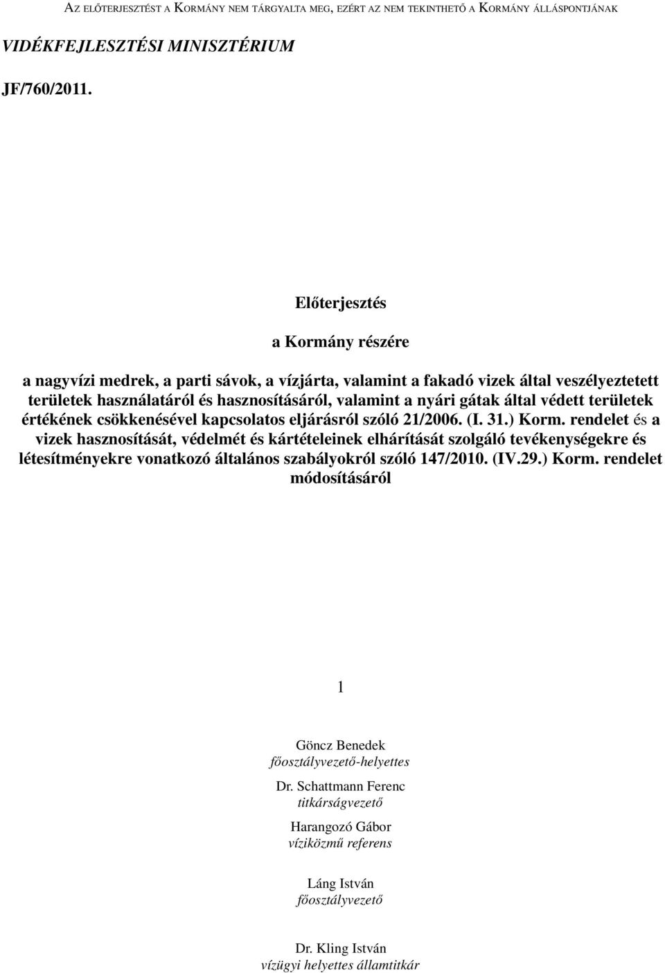 használatáról és hasznosításáról, valamint a nyári gátak által védett területek értékének csökkenésével kapcsolatos eljárásról szóló