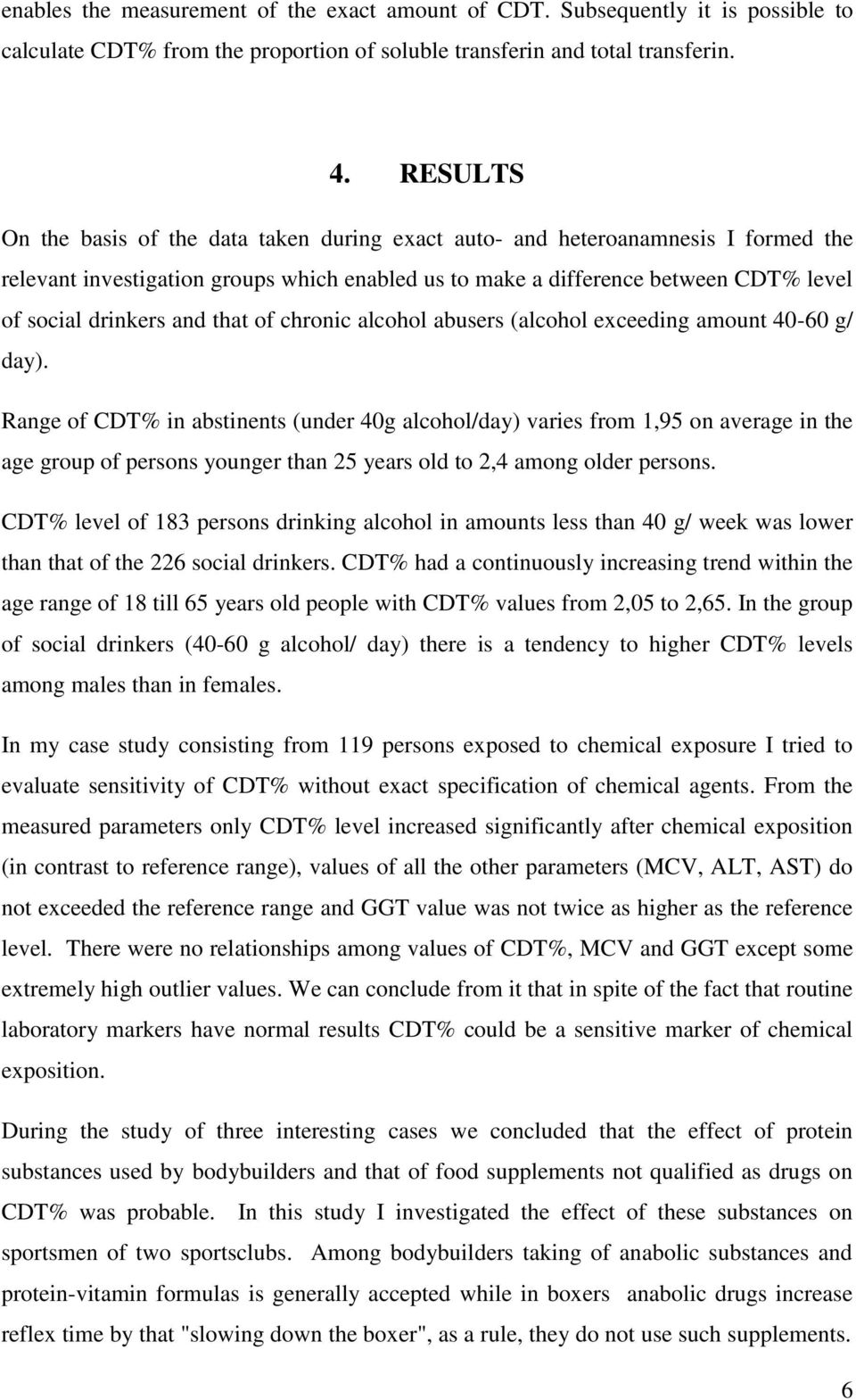 and that of chronic alcohol abusers (alcohol exceeding amount 40-60 g/ day).