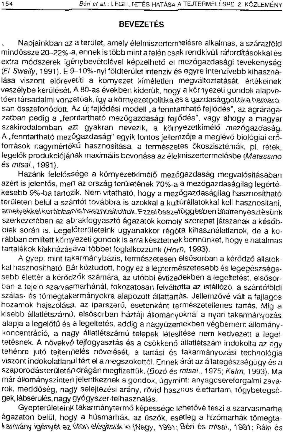 igenybevetelevel kepzelheta el rnezogazdasagi tevekenyseg (El Swaily, 1991). E 9-10%-nyi fddterdet intenziv e egyre intenzivebb kihaszna-!