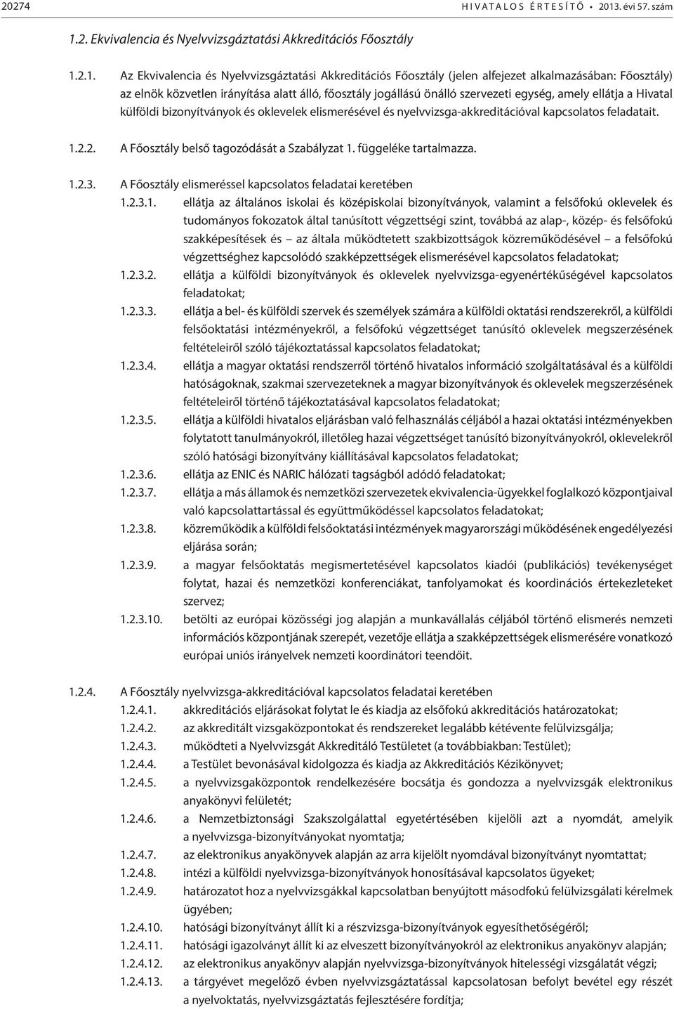 2. Ekvivalencia és Nyelvvizsgáztatási Akkreditációs Főosztály 1.