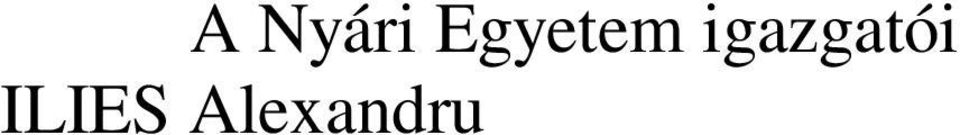 Lajos Debreceni Egyetem MOLNÁR Ern Debreceni Egyetem MORAR Cezar Nagyváradi Egyetem PÉNZES János Debreceni Egyetem RADICS Zsolt Debreceni Egyetem STASAC Marcu Nagyváradi Egyetem SÜLI-ZAKAR István