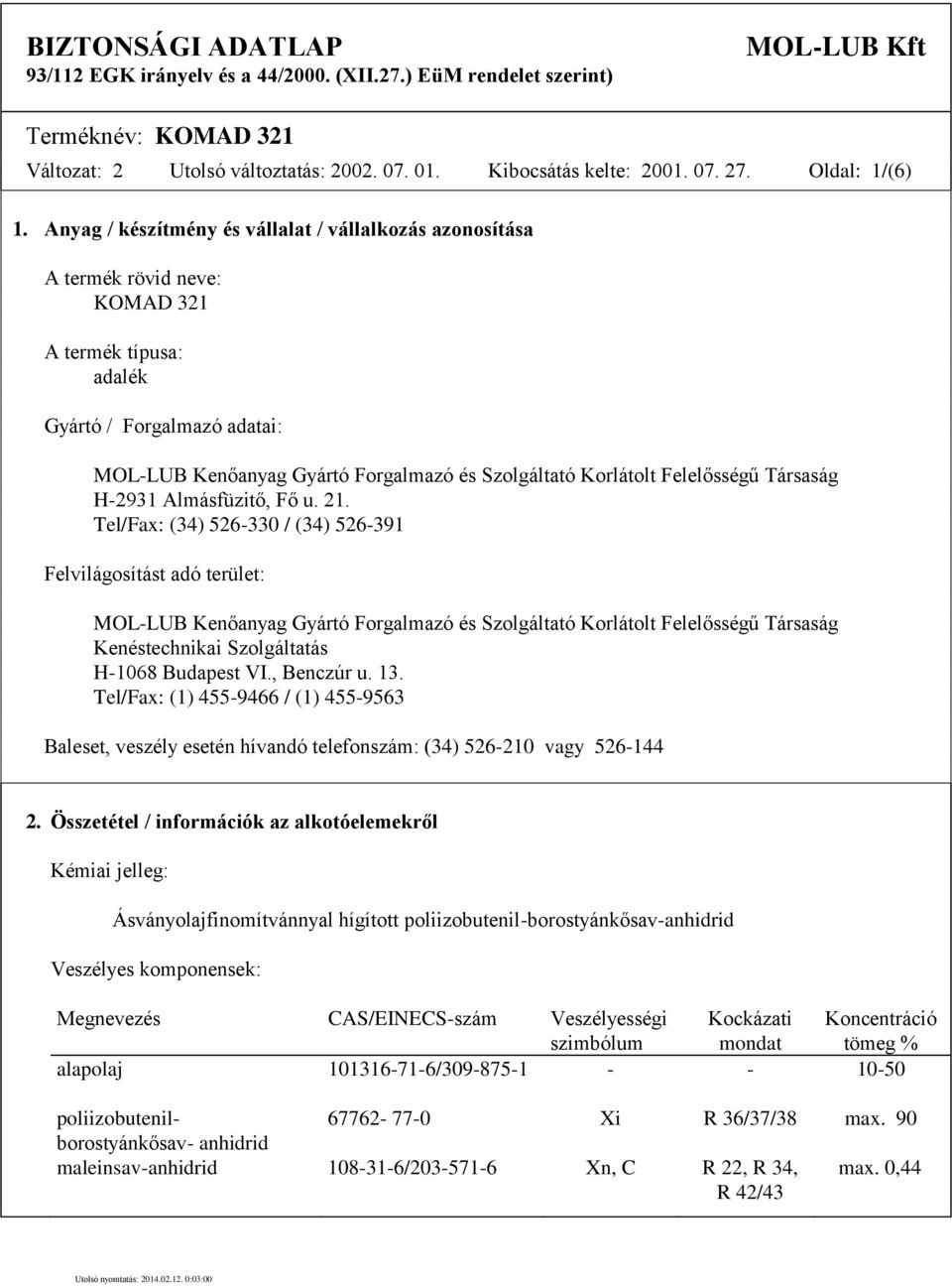 Korlátolt Felelősségű Társaság H-2931 Almásfüzitő, Fő u. 21.