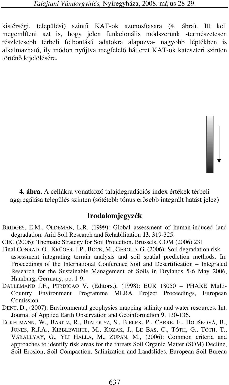 hátteret KAT-ok kateszteri szinten történő kijelölésére. 4. ábra.