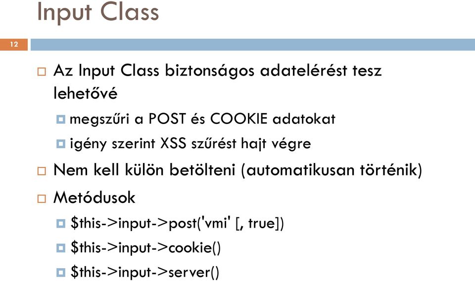 végre Nem kell külön betölteni (automatikusan történik) Metódusok