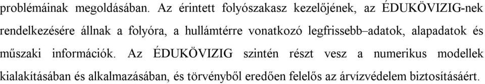 folyóra, a hullámtérre vonatkozó legfrissebb adatok, alapadatok és műszaki