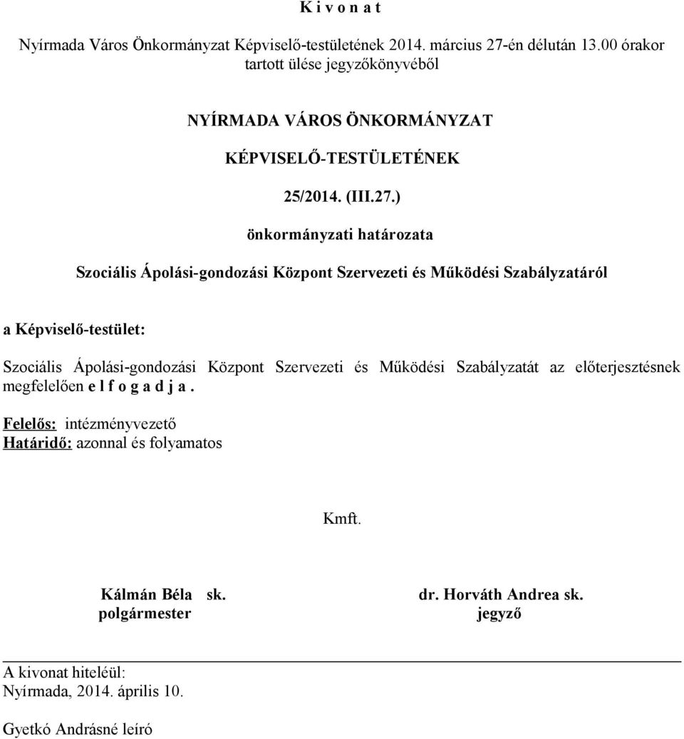 Képviselő-testület: Szociális Ápolási-gondozási Központ Szervezeti és Működési