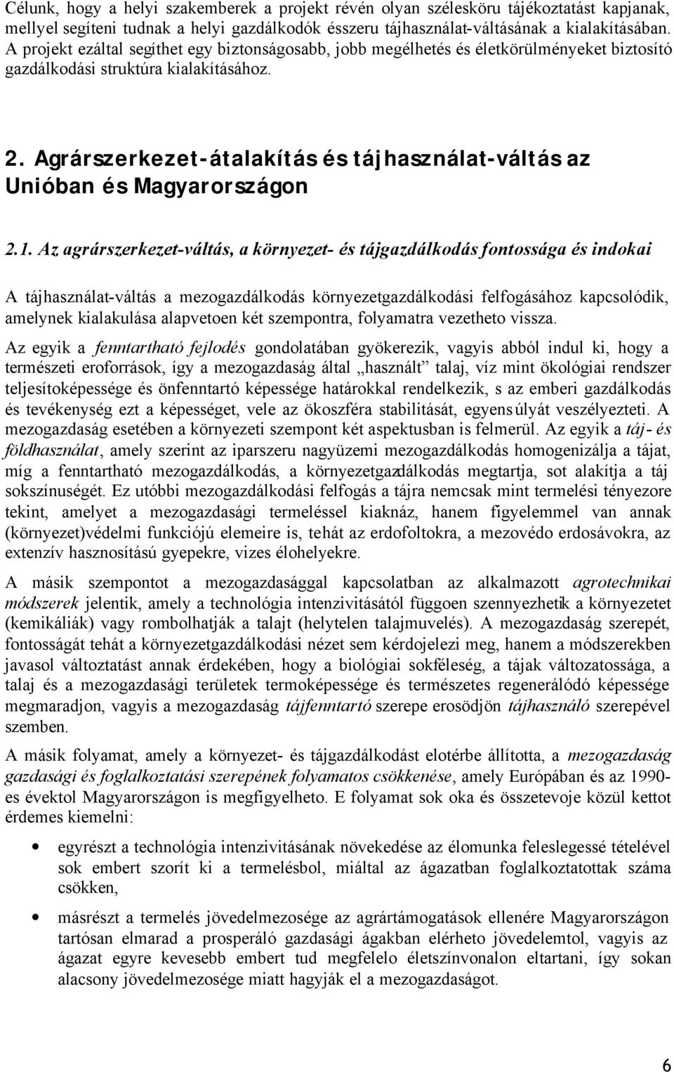 Agrárszerkezet-átalakítás és tájhasználat-váltás az Unióban és Magyarországon 2.1.