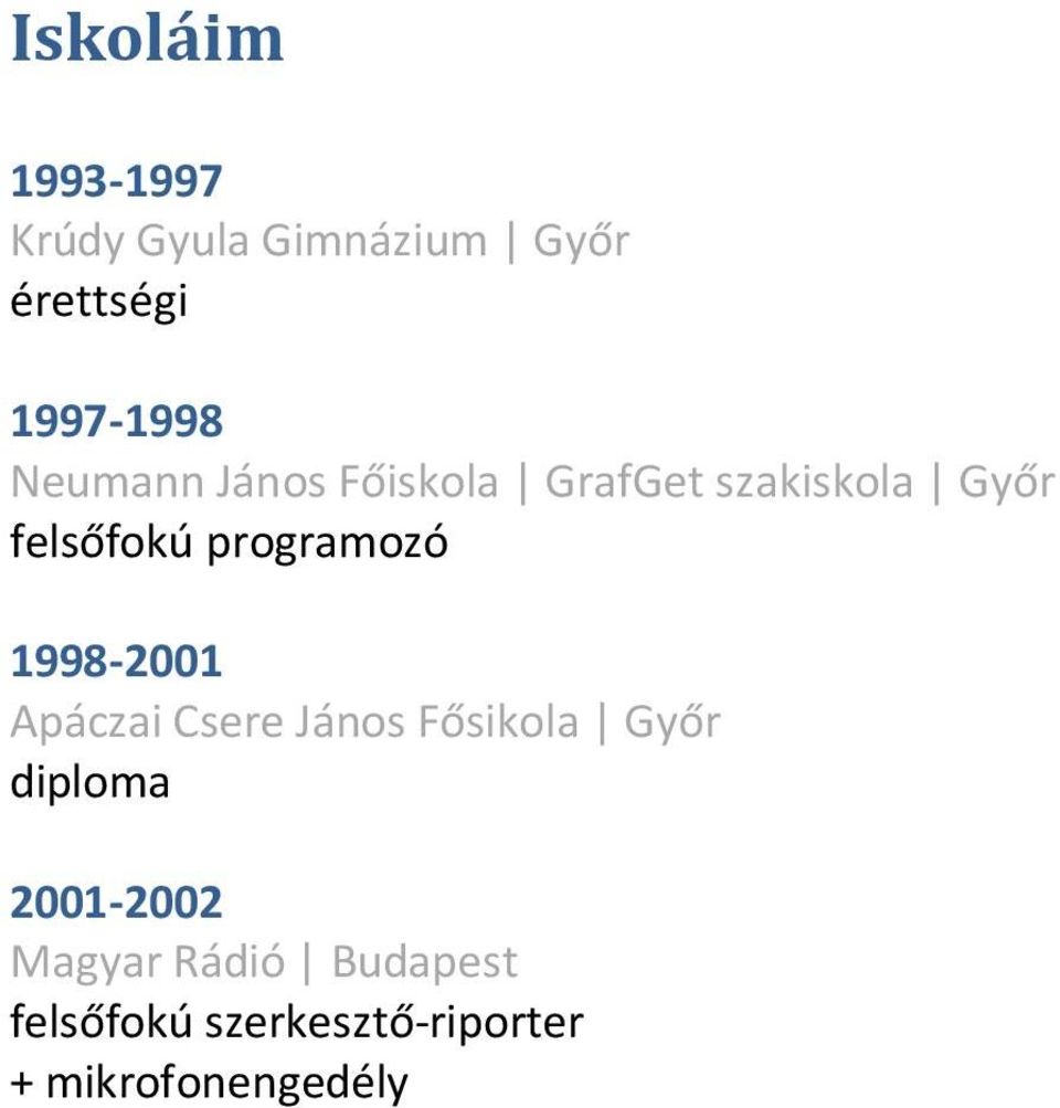 programozó 1998-2001 Apáczai Csere János Fősikola Győr diploma