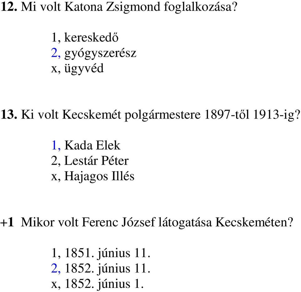 Ki volt Kecskemét polgármestere 1897-tıl 1913-ig?