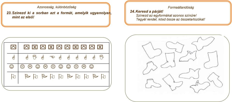 mint az első! Formaállandóság 24. Keresd a párját!