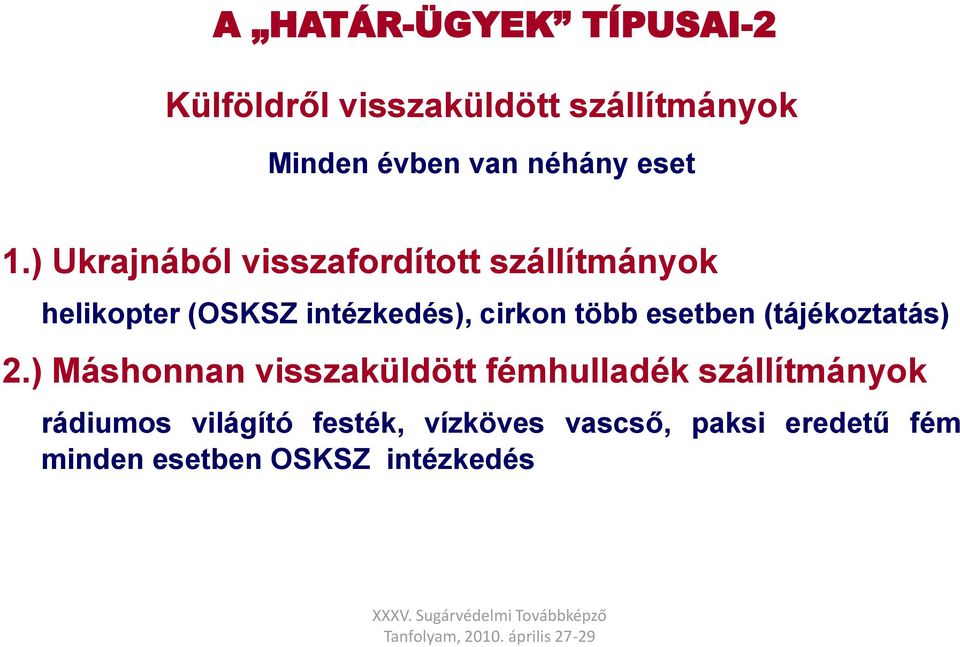 ) Ukrajnából visszafordított szállítmányok helikopter (OSKSZ intézkedés), cirkon több