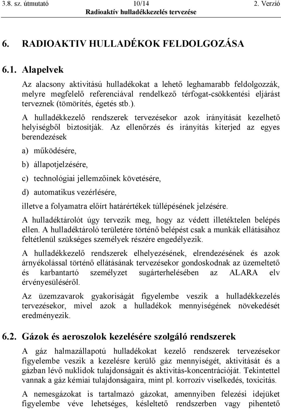 60" #$" 6+467" berendezések a) AL/@0>7>86! b) állapotjelzésére, c) technológiai jellea$)*36/"/@16,>7>86! d) automatikus vezérlésére, *<<6,16"#"(=<4#A#,8#"6<)M8,"9#,28>8,>/6/",O<<>J>7>36/".