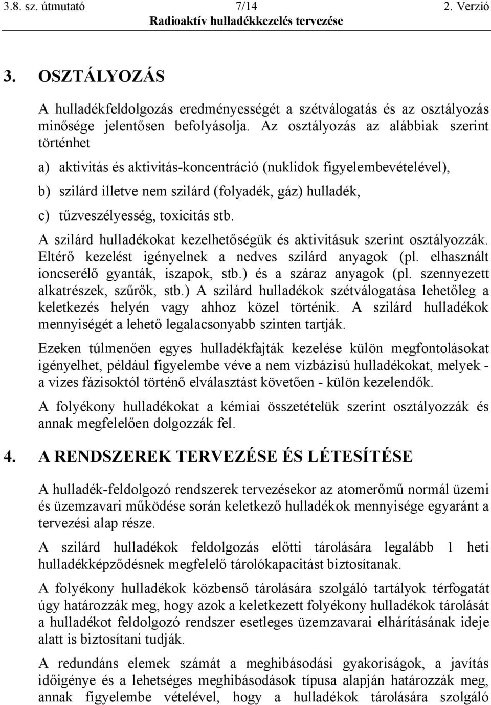 ",=t*?*,27"7,5e" A szilárd hulladékoka," /6$6<96,)7>+K/">7"#/,*1*,27;/"7$68*3," =7$,2<4=$zák. N<,>8)" /6$6<>7," *+>346<36/" #" 360167" 7$*<280" #34#+=/" PJ<E" 6<9#7$32<," *=3?768><)" +4#3,2/!