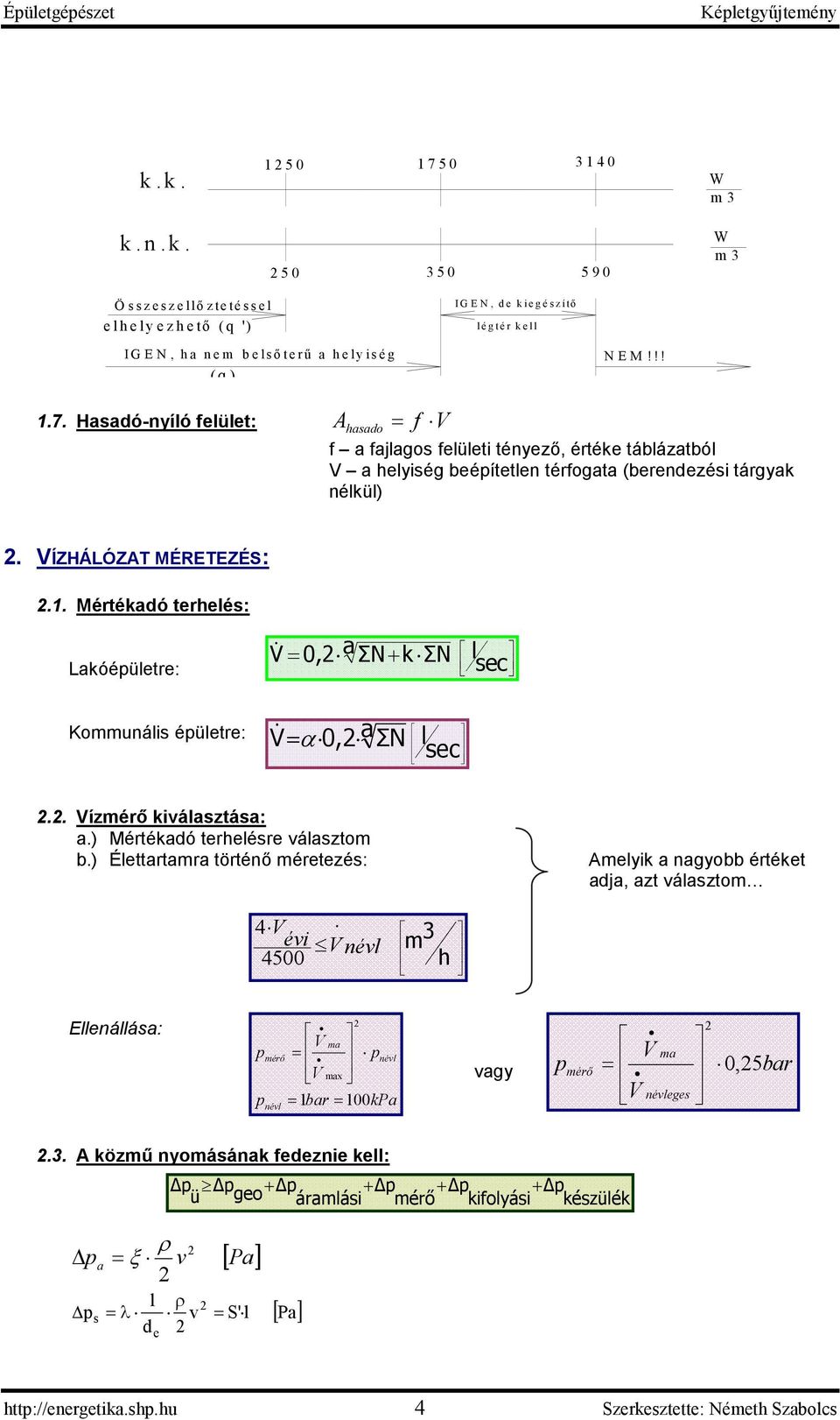 . Méréadó ereés: Laóéüere: a 0, Σ Σ sec Kounáis éüere: α0, a Σ sec.. ízérı iváaszása: a.) Méréadó ereésre váaszo b.