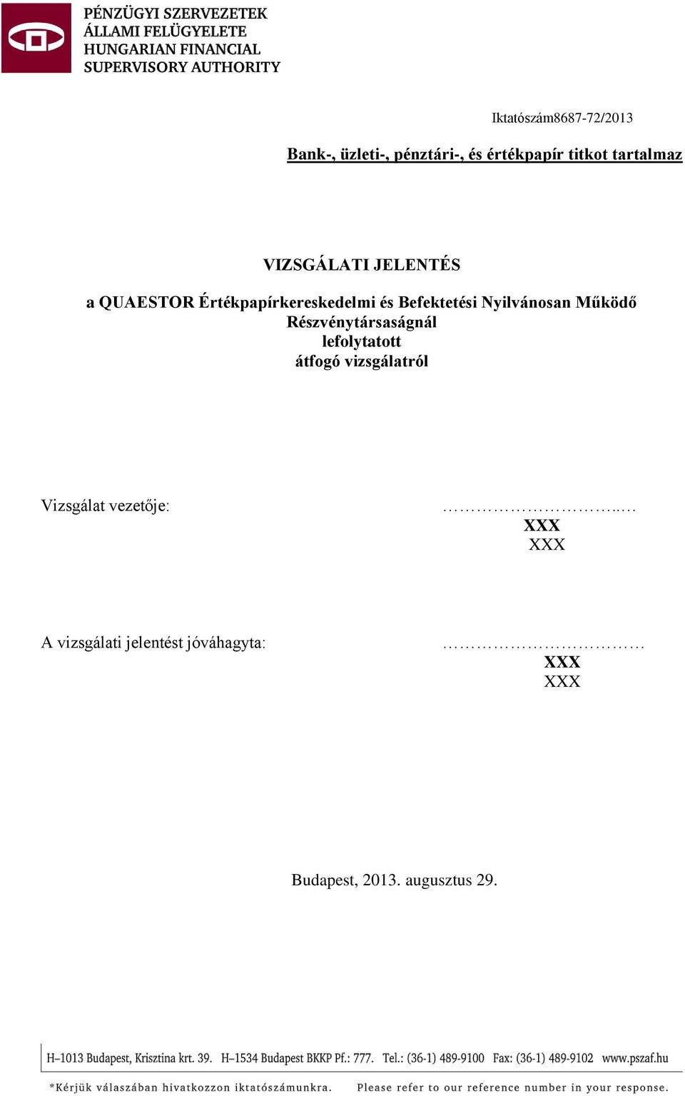 Befektetési Nyilvánosan Működő Részvénytársaságnál lefolytatott átfogó