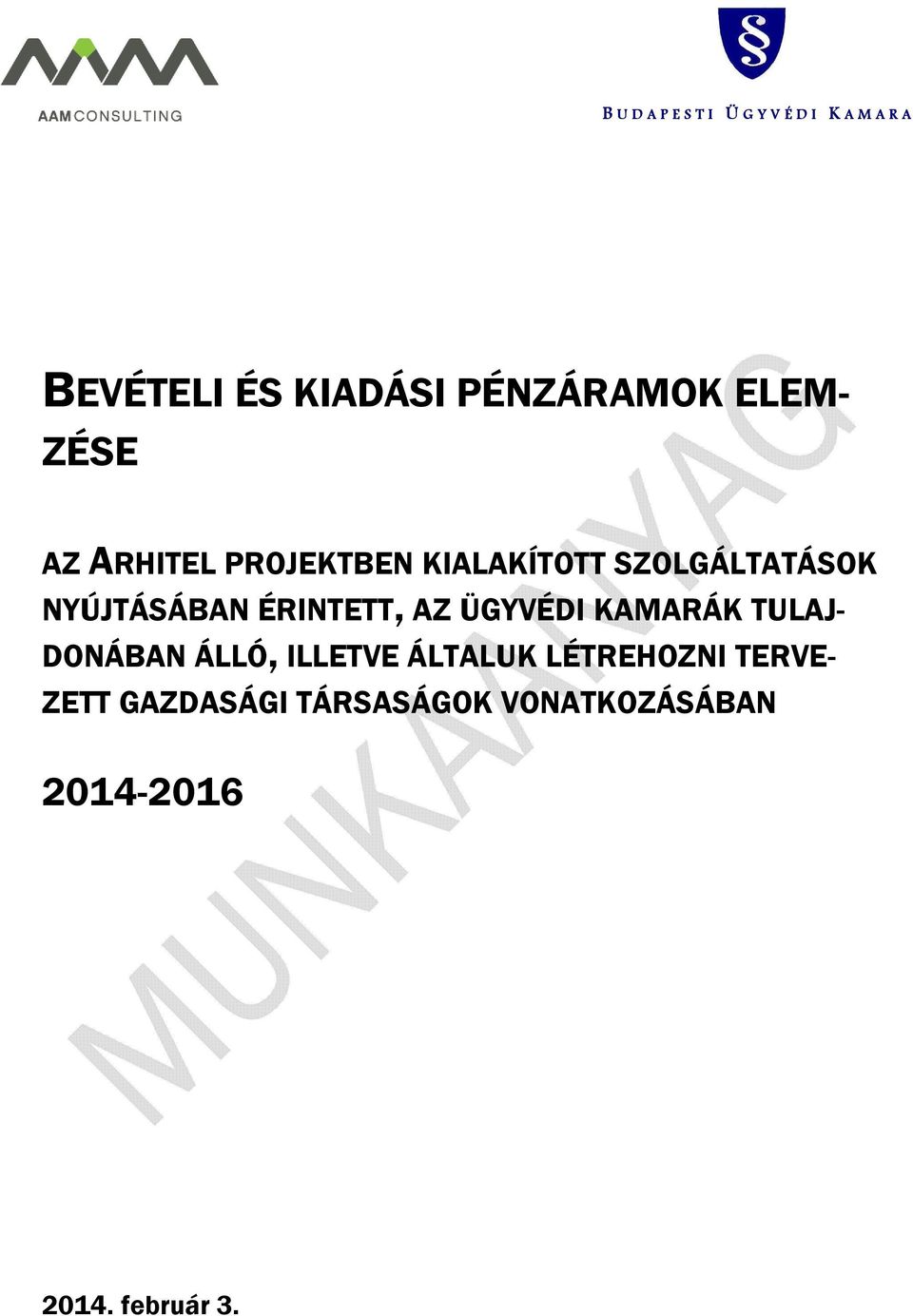ÉRINTETT, AZ ÜGYVÉDI KAMARÁK TULAJ- DONÁBAN ÁLLÓ, ILLETVE ÁLTALUK