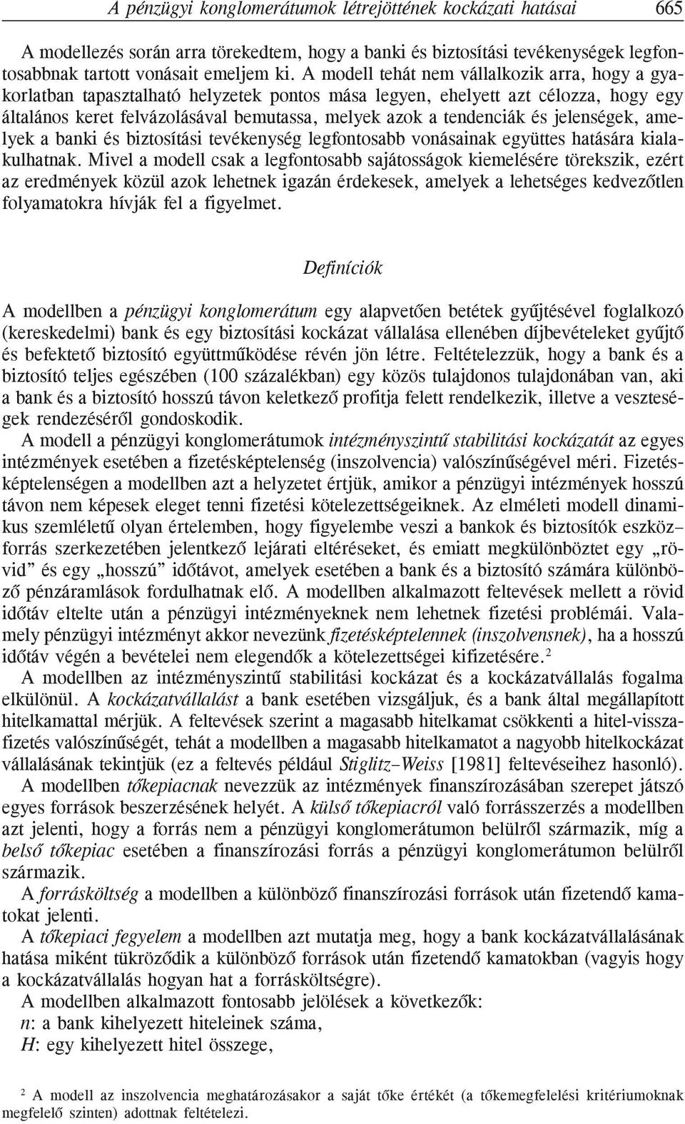 és jelenségek, amelyek a banki és biztosítási tevékenység legfontosabb vonásainak együttes hatására kialakulhatnak.