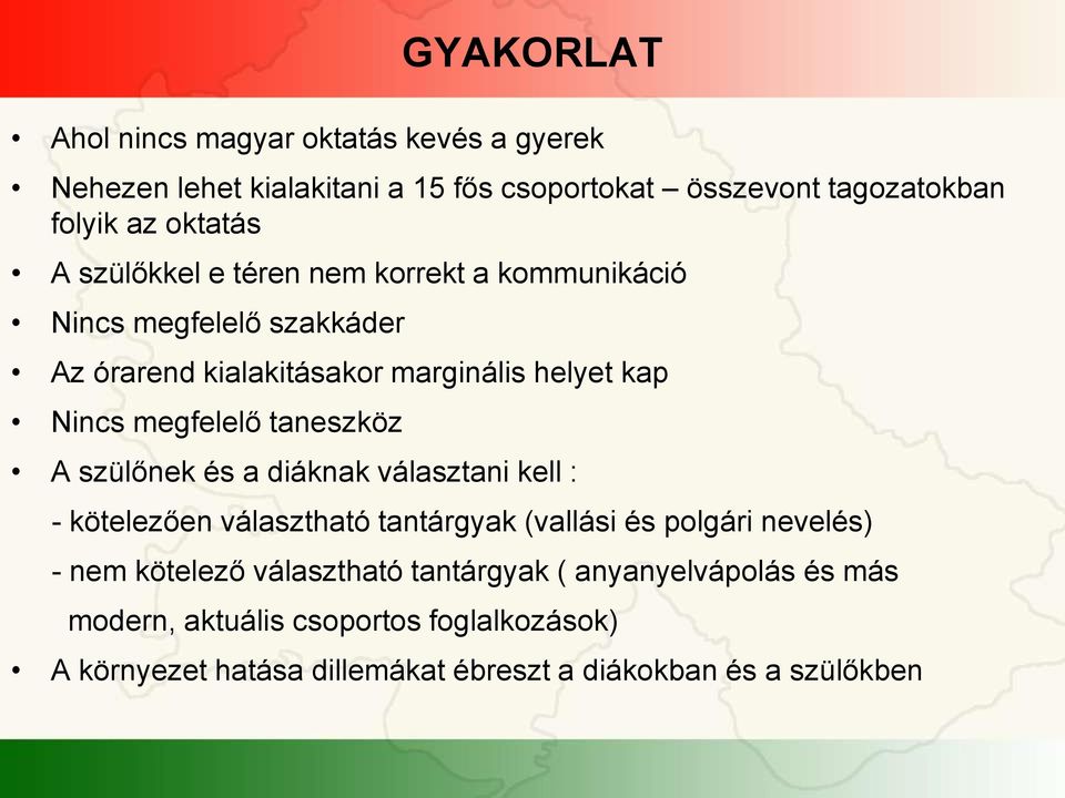 taneszköz A szülőnek és a diáknak választani kell : - kötelezően választható tantárgyak (vallási és polgári nevelés) - nem kötelező