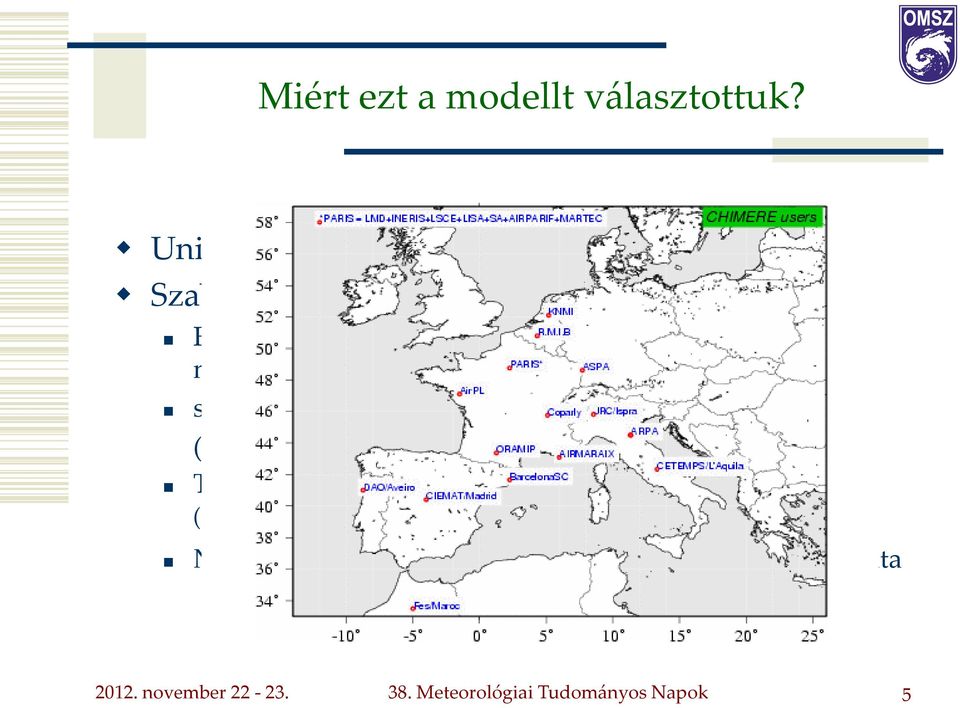 megfelelően módosítható sokan haszn{lj{k: folyamatos fejlesztés, hibajavít{s (LINUX-hoz hasonlóan) Több, mint 50