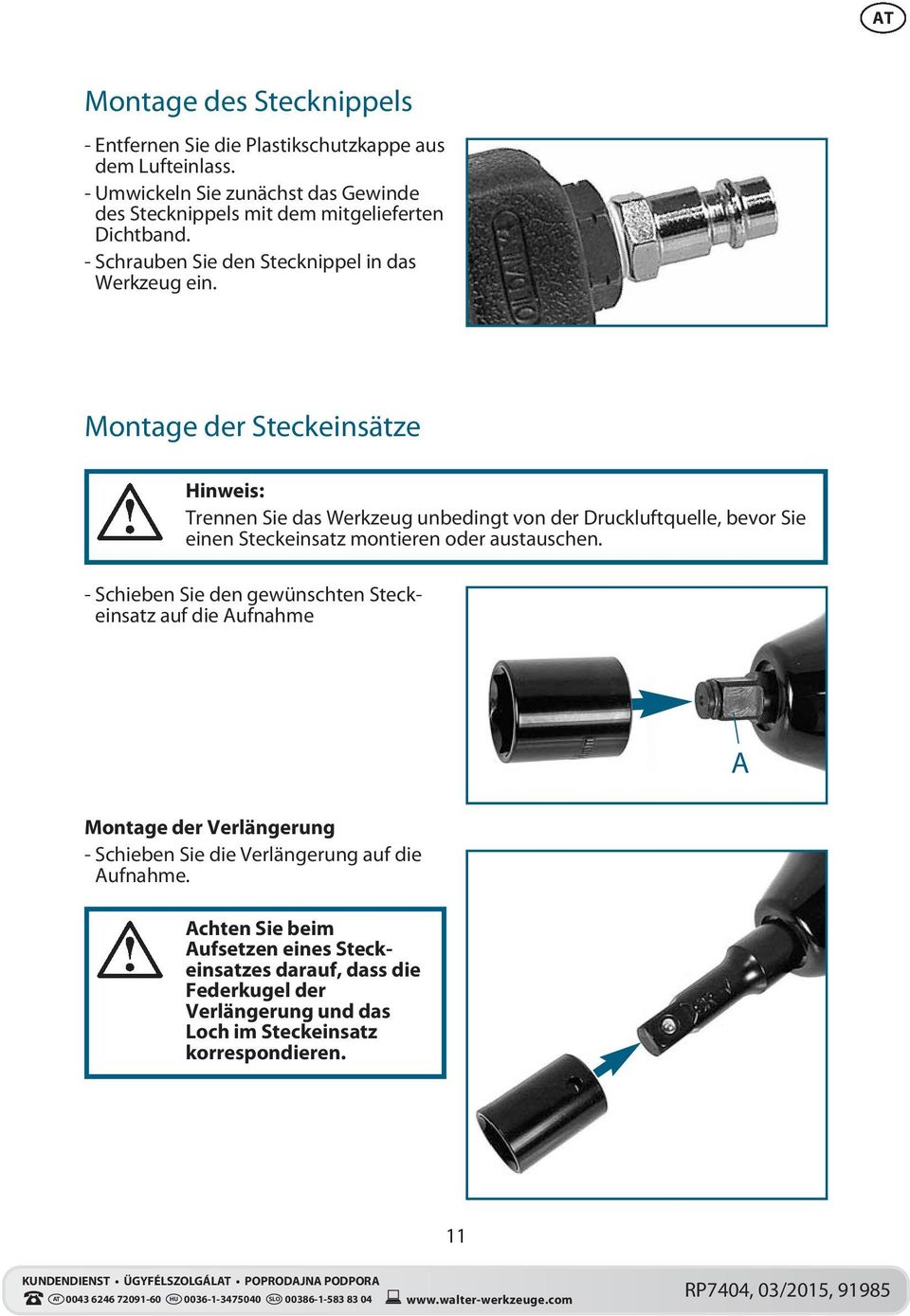 Montage der Steckeinsätze Hinweis: Trennen Sie das Werkzeug unbedingt von der Druckluftquelle, bevor Sie einen Steckeinsatz montieren oder austauschen.