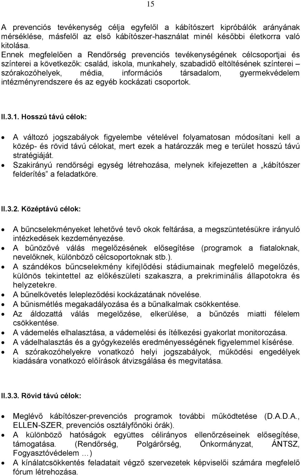 társadalom, gyermekvédelem intézményrendszere és az egyéb kockázati csoportok. II.3.1.