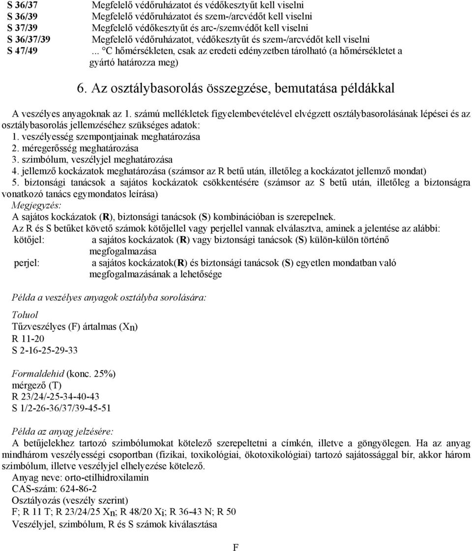 Az osztálybasorolás összegzése, bemutatása példákkal A veszélyes anyagoknak az 1.