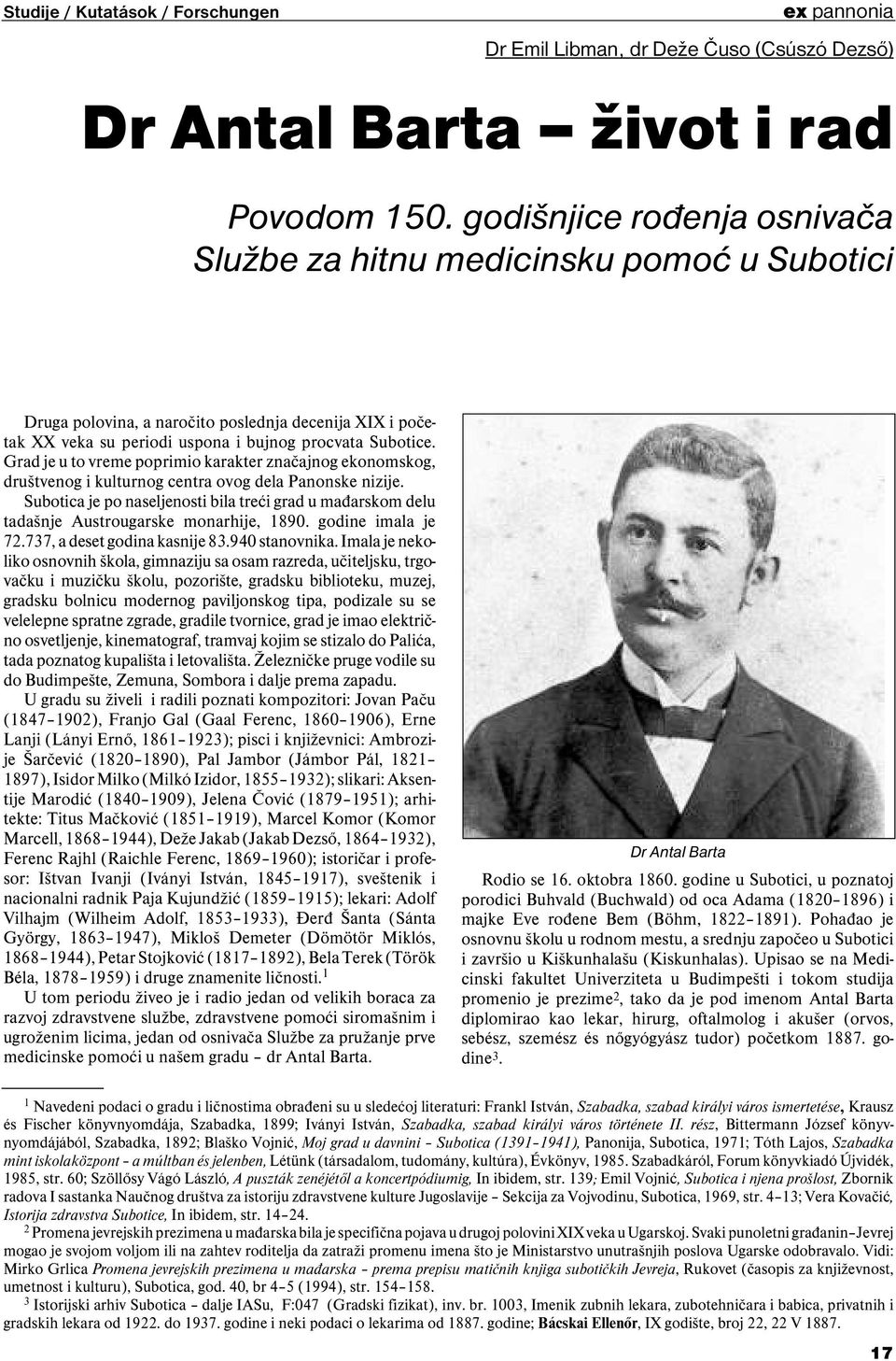 Grad je u to vreme poprimio karakter značajnog ekonomskog, društvenog i kulturnog centra ovog dela Panonske nizije.