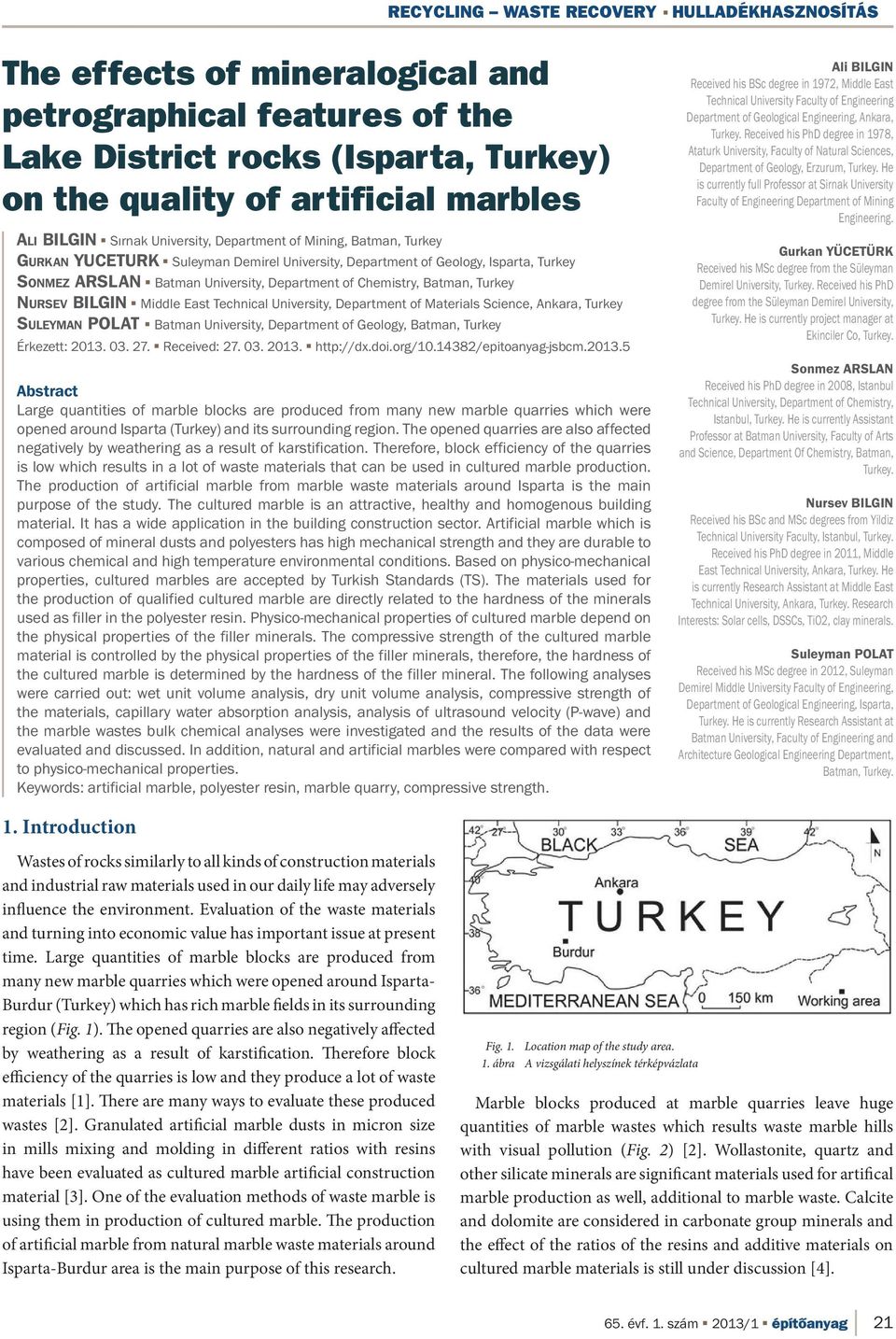 University, Department of Materials Science, Ankara, Turkey SULEYMAN POLAT Batman University, Department of Geology, Batman, Turkey Érkezett: 2013. 03. 27. Received: 27. 03. 2013. http://dx.doi.