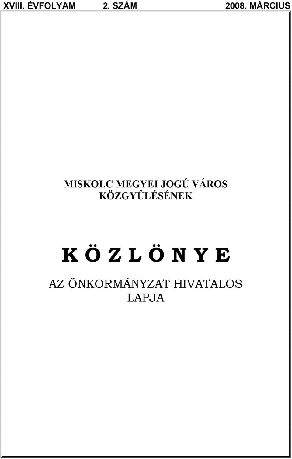 VÁROS KÖZGYŰLÉSÉNEK K Ö Z L Ö N