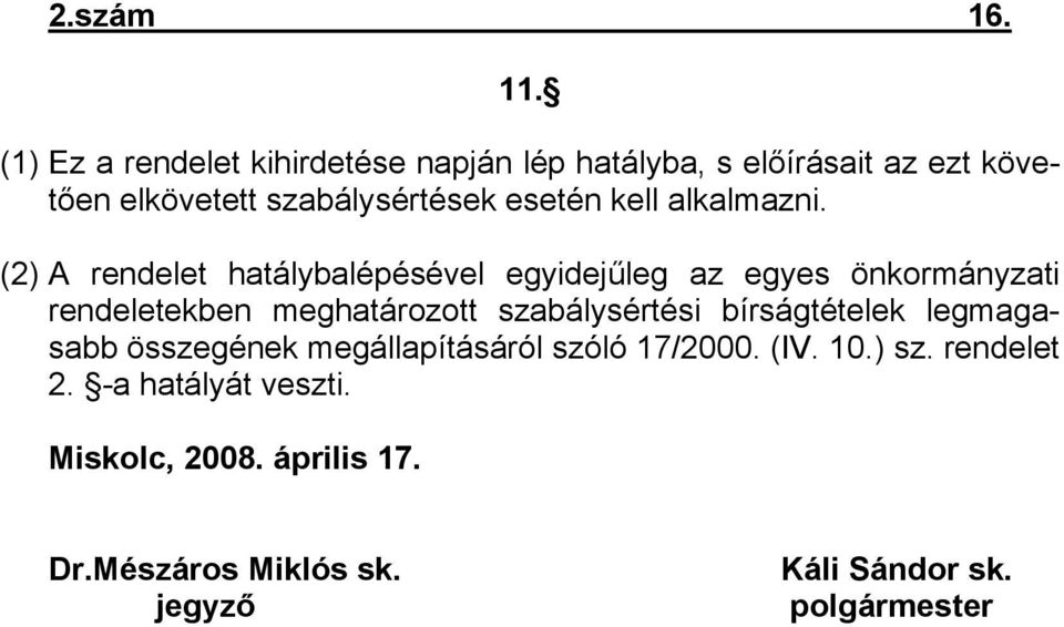 kell alkalmazni.