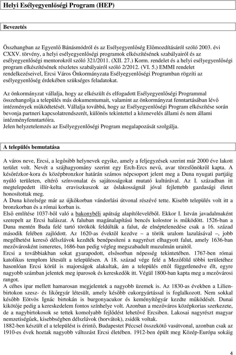 rendelet és a helyi esélyegyenlőségi program elkészítésének részletes szabályairól szóló 2/2012. (VI. 5.