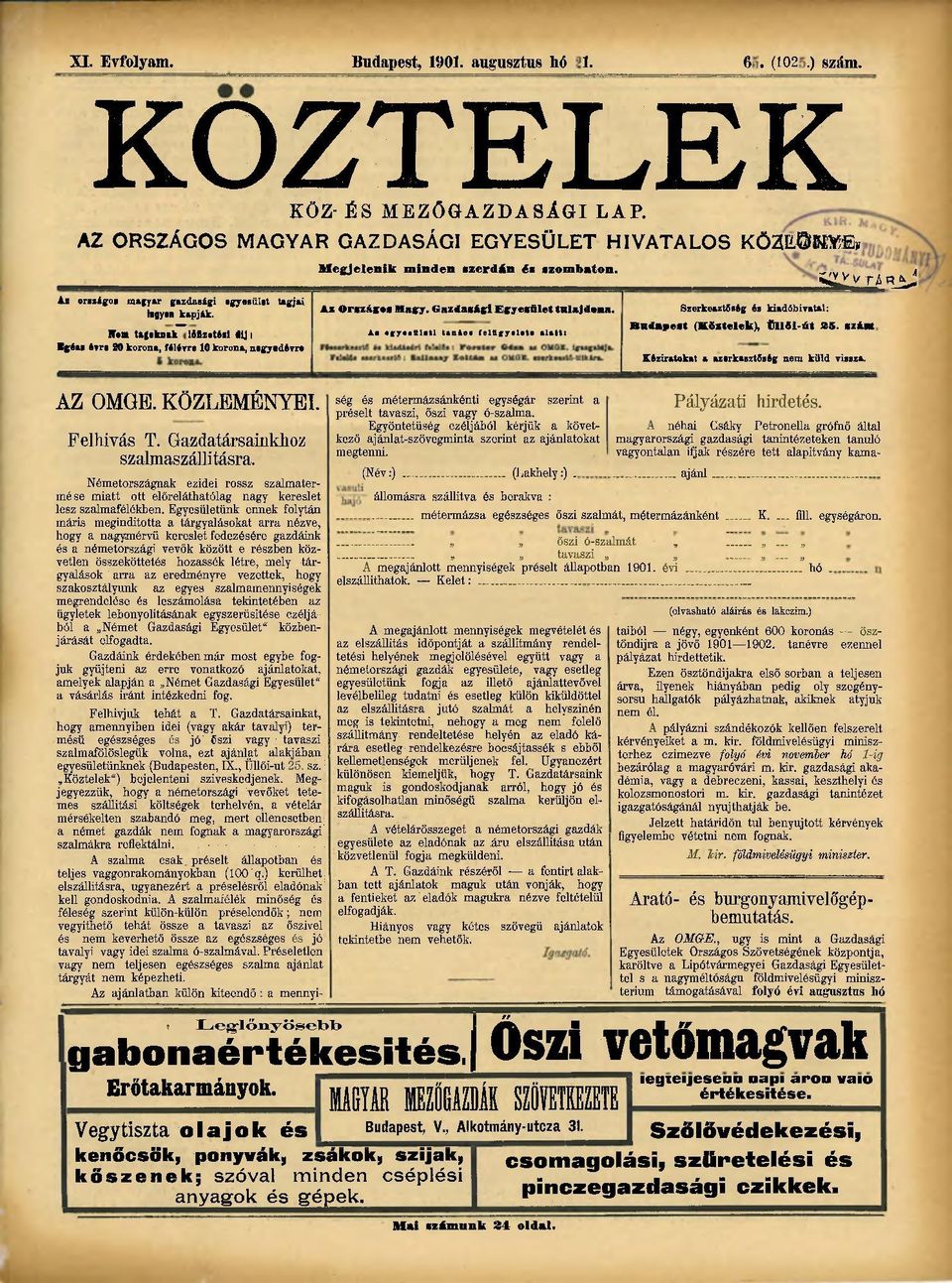 Wem t* ekn»k~líflzetésl ly: Bgéai érre 90 korona, Wirre 10 korona, negyadévre AZ OMGE. KÖZLEMÉNYEI. Felhívás T. Gazdatársainkhoz szalmaszállitásra.