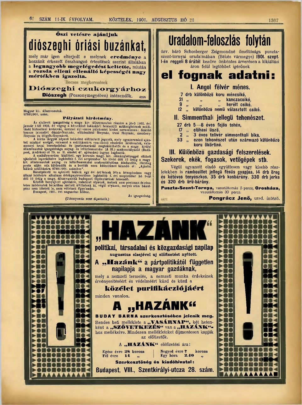 miután a rozsda elleni ellenálló képességét nagy mértékben igazolta. Diószeghi czukorgyárhoz Diószegh (Pozsonymegyében) intézendők. 4298 Magyar kii. államvasutak. 97891/901. szám.