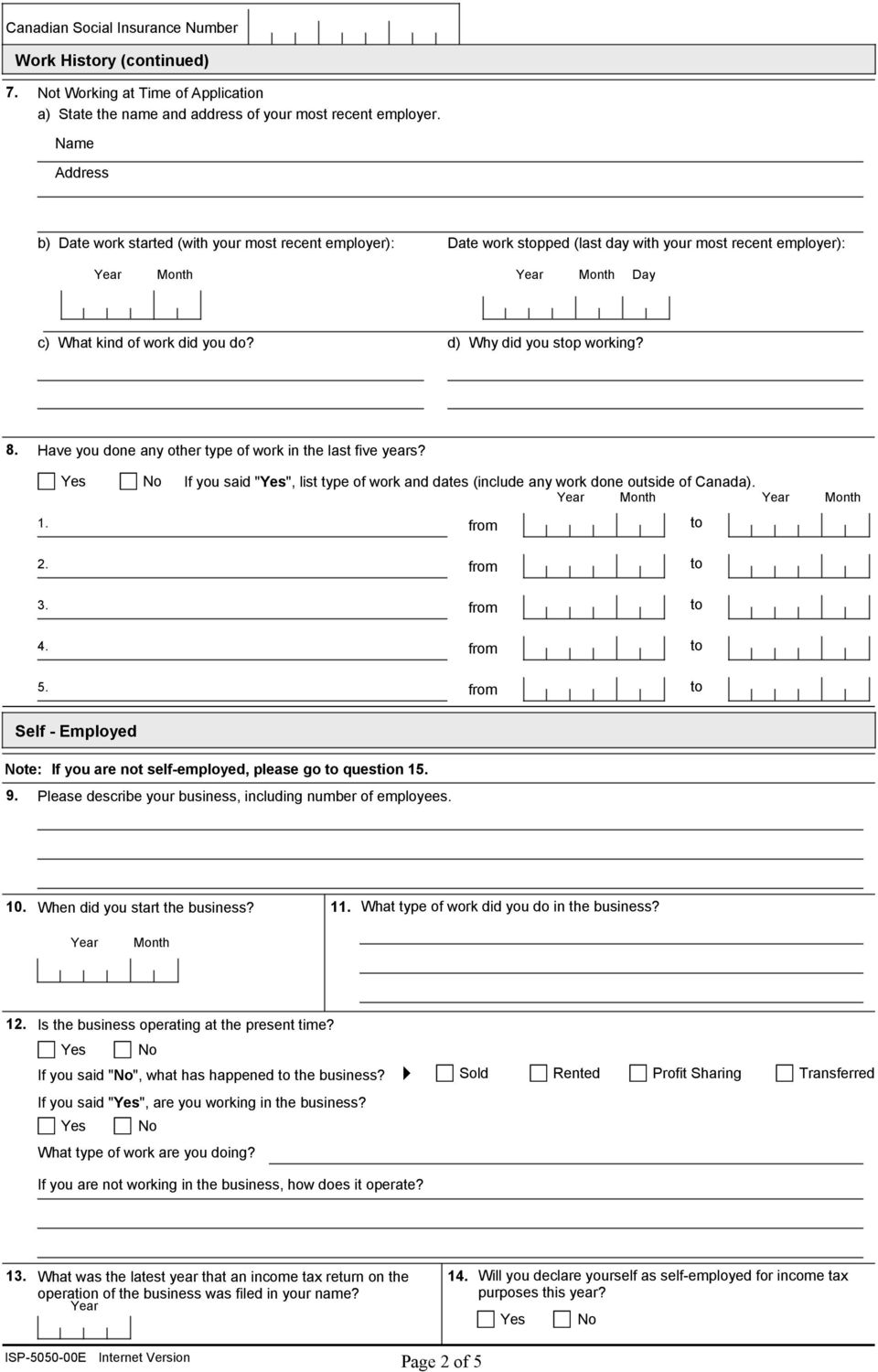 Have you done any other type of work in the last five years? If you said "", list type of work and dates (include any work done outside of Canada). 1. from to 2. 3. from from to to 4. from to 5.