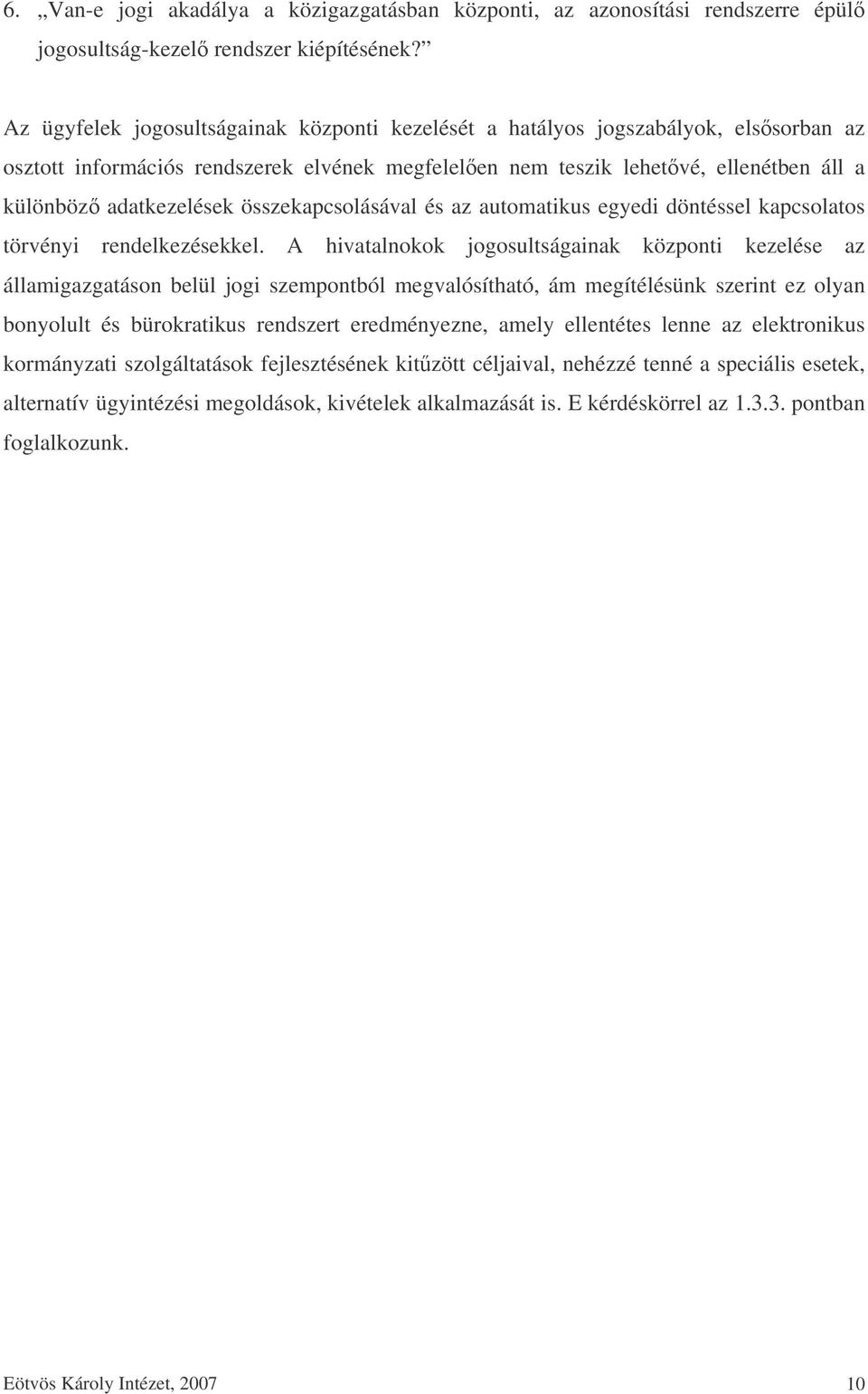 összekapcsolásával és az automatikus egyedi döntéssel kapcsolatos törvényi rendelkezésekkel.