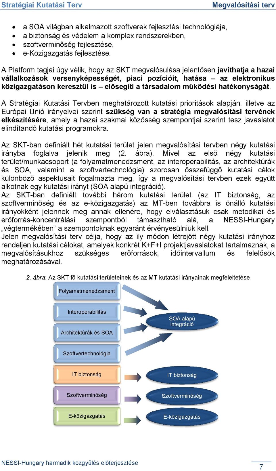 társadalom működési hatékonyságát.