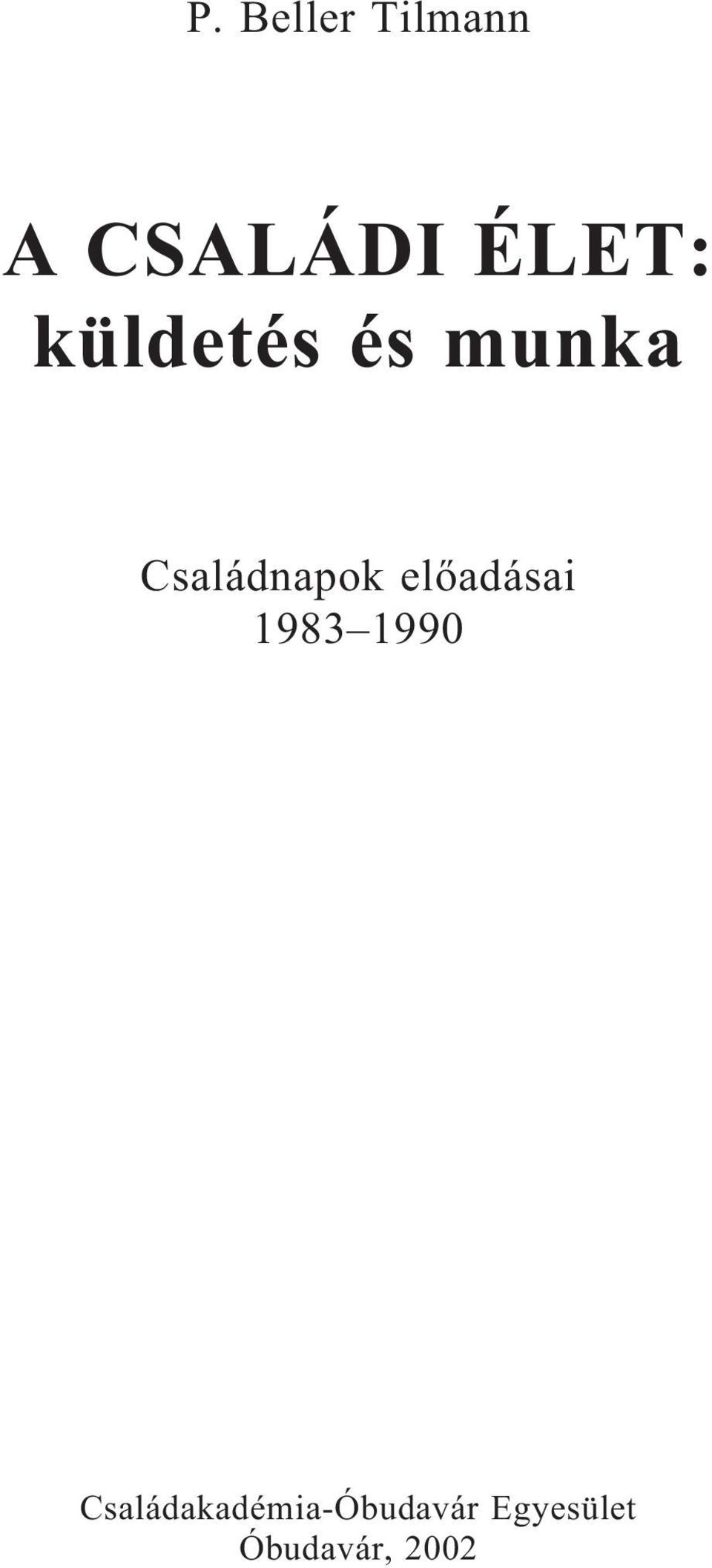 Családnapok elõadásai 1983 1990