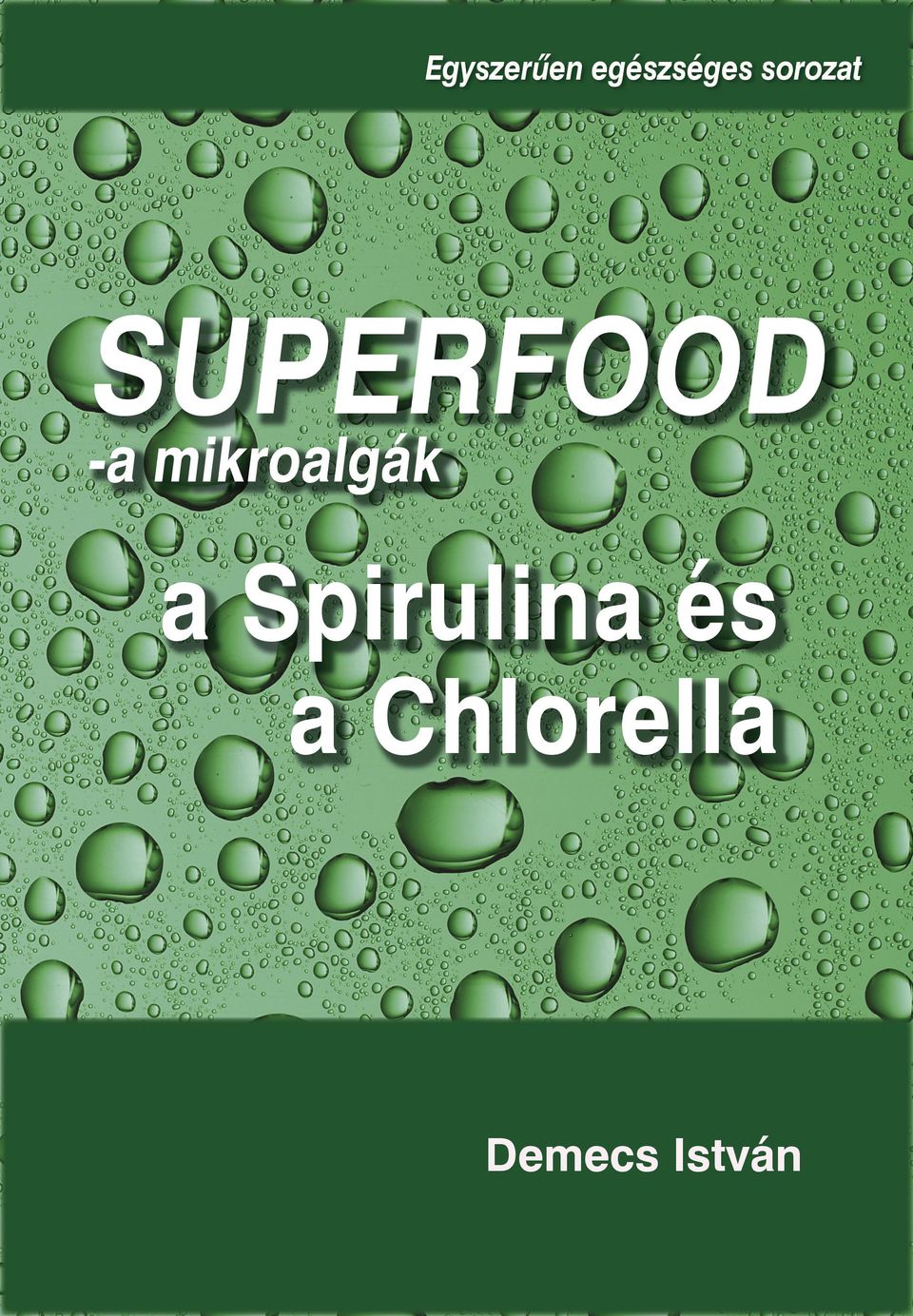 mikroalgák a Spirulina