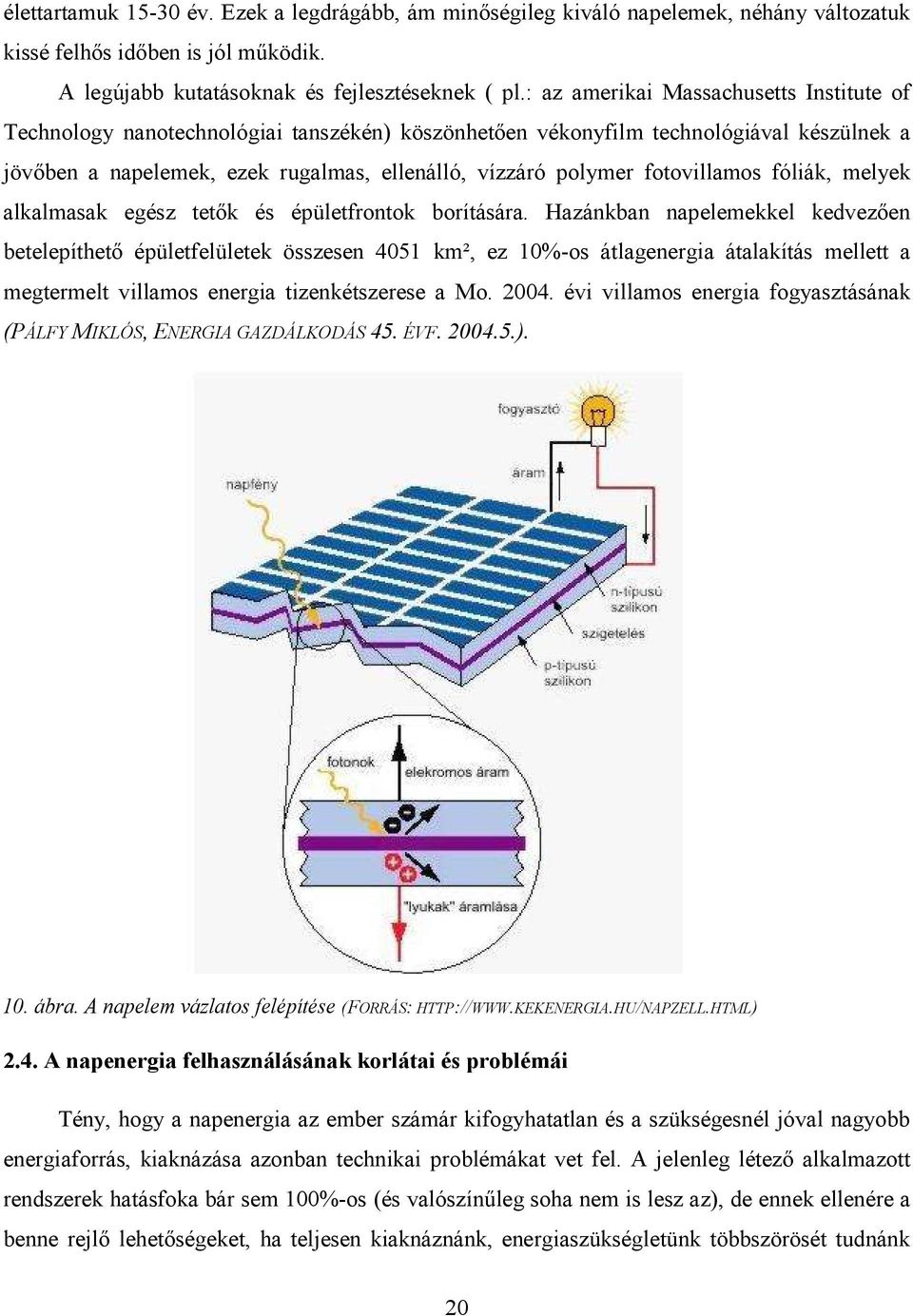 fotovillamos fóliák, melyek alkalmasak egész tetık és épületfrontok borítására.