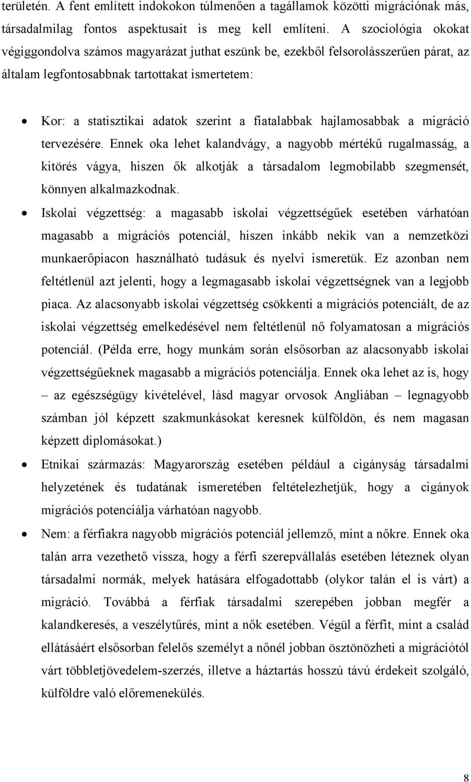 fiatalabbak hajlamosabbak a migráció tervezésére.