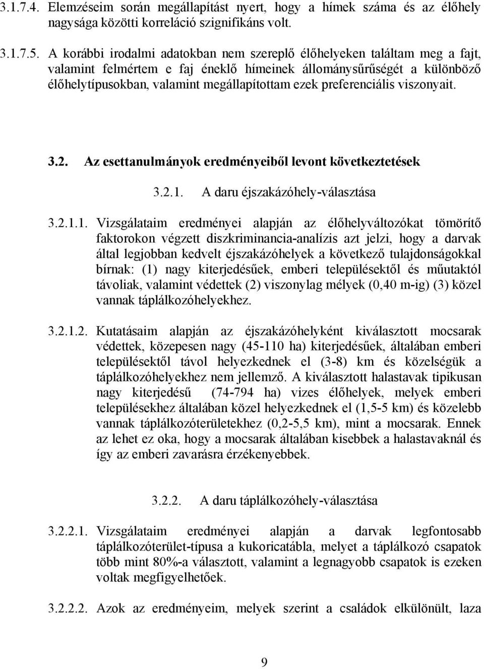 preferenciális viszonyait. 3.2. Az esettanulmányok eredményeiből levont következtetések 3.2.1.