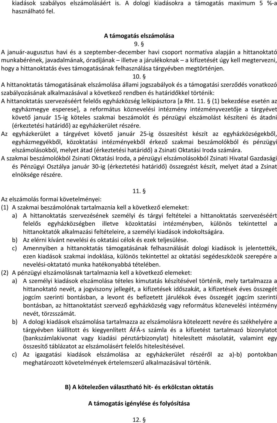 hittanoktatás éves támogatásának felhasználása tárgyévben megtörténjen. 10.