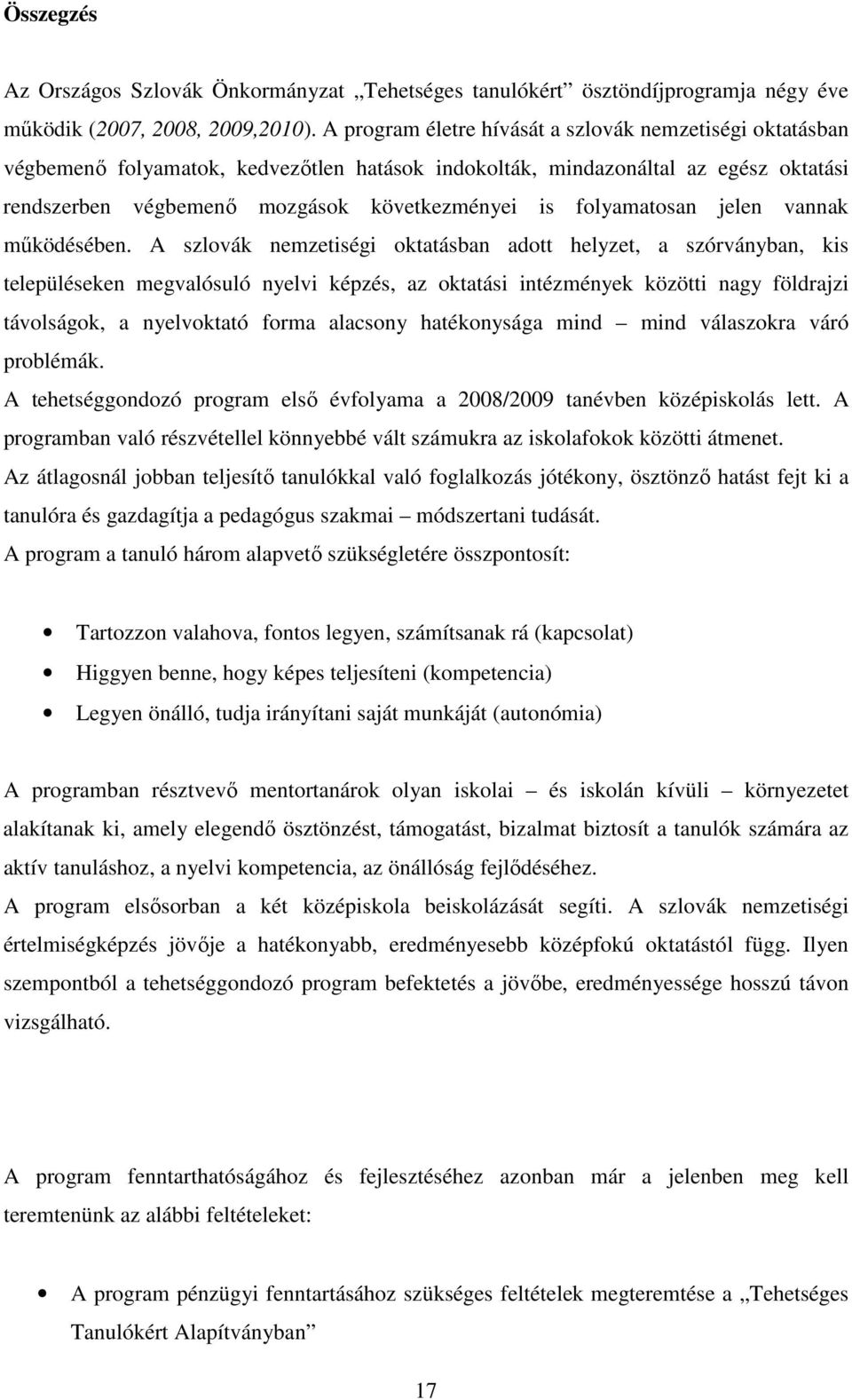 folyamatosan jelen vannak mőködésében.