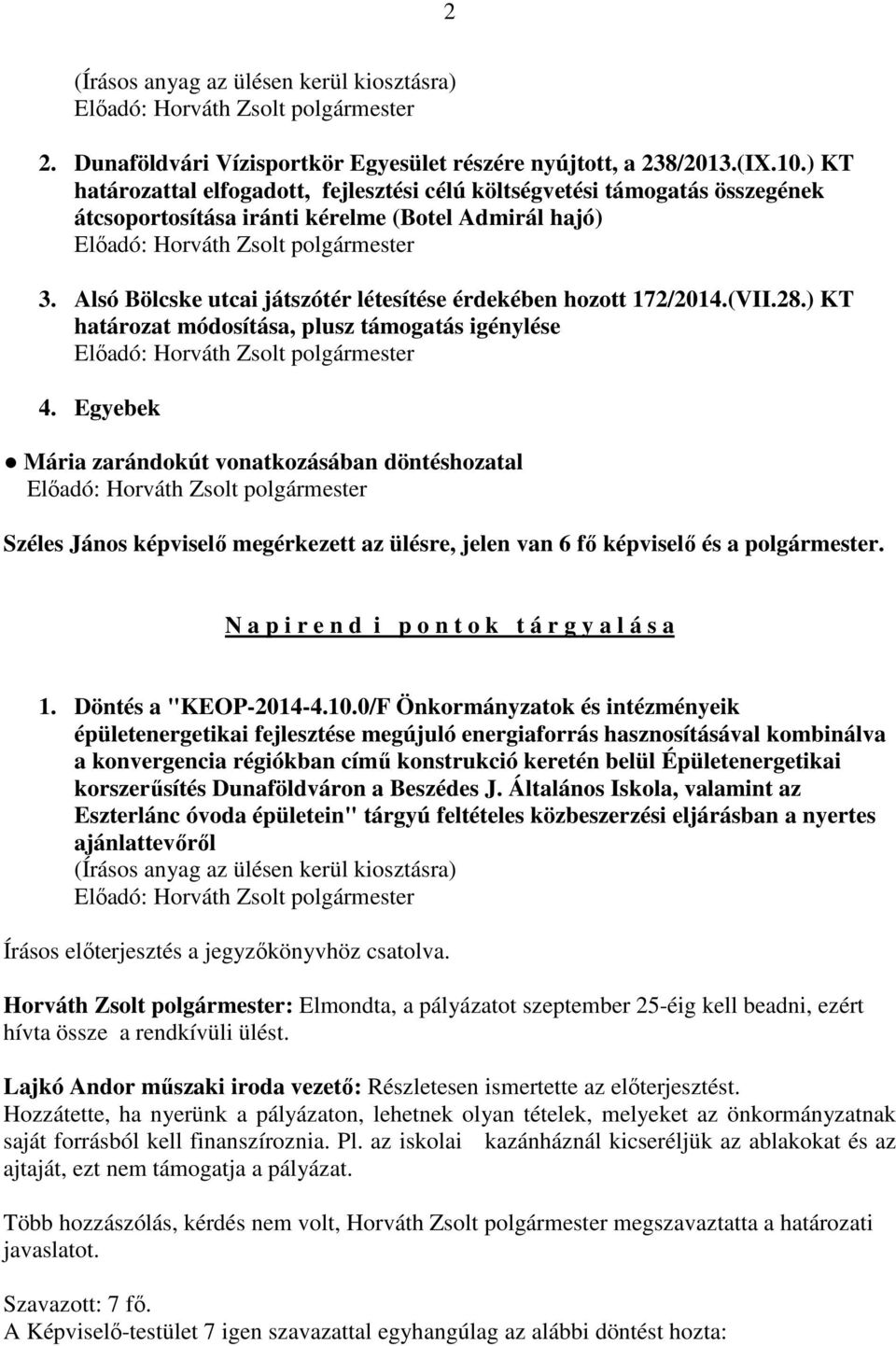 Alsó Bölcske utcai játszótér létesítése érdekében hozott 172/2014.(VII.28.) KT határozat módosítása, plusz támogatás igénylése 4.