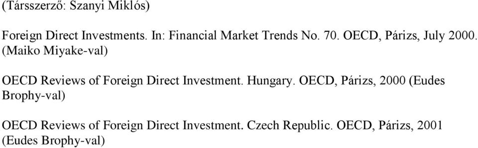 (Maiko Miyake-val) OECD Reviews of Foreign Direct Investment. Hungary.