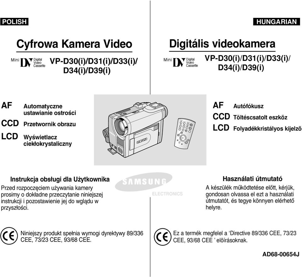 Przetwornik obrazu LCD WyÊwietlacz ciek okrystaliczny START/ STOP PHOTO SEARCH PHOTO DISPLAY ZERO MEMORY AF Autófókusz CCD Töltéscsatolt eszköz LCD Folyadékkristályos kijelzõ Instrukcja obs ugi dla U