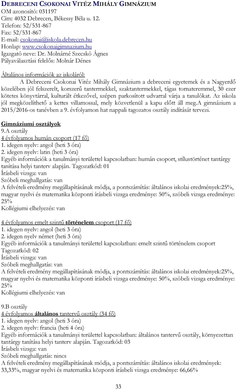 hu 2015/2016 t tervezi. 1. idegen nyelv: 2. idegen nyelv: 25% 1.